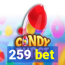 259 bet